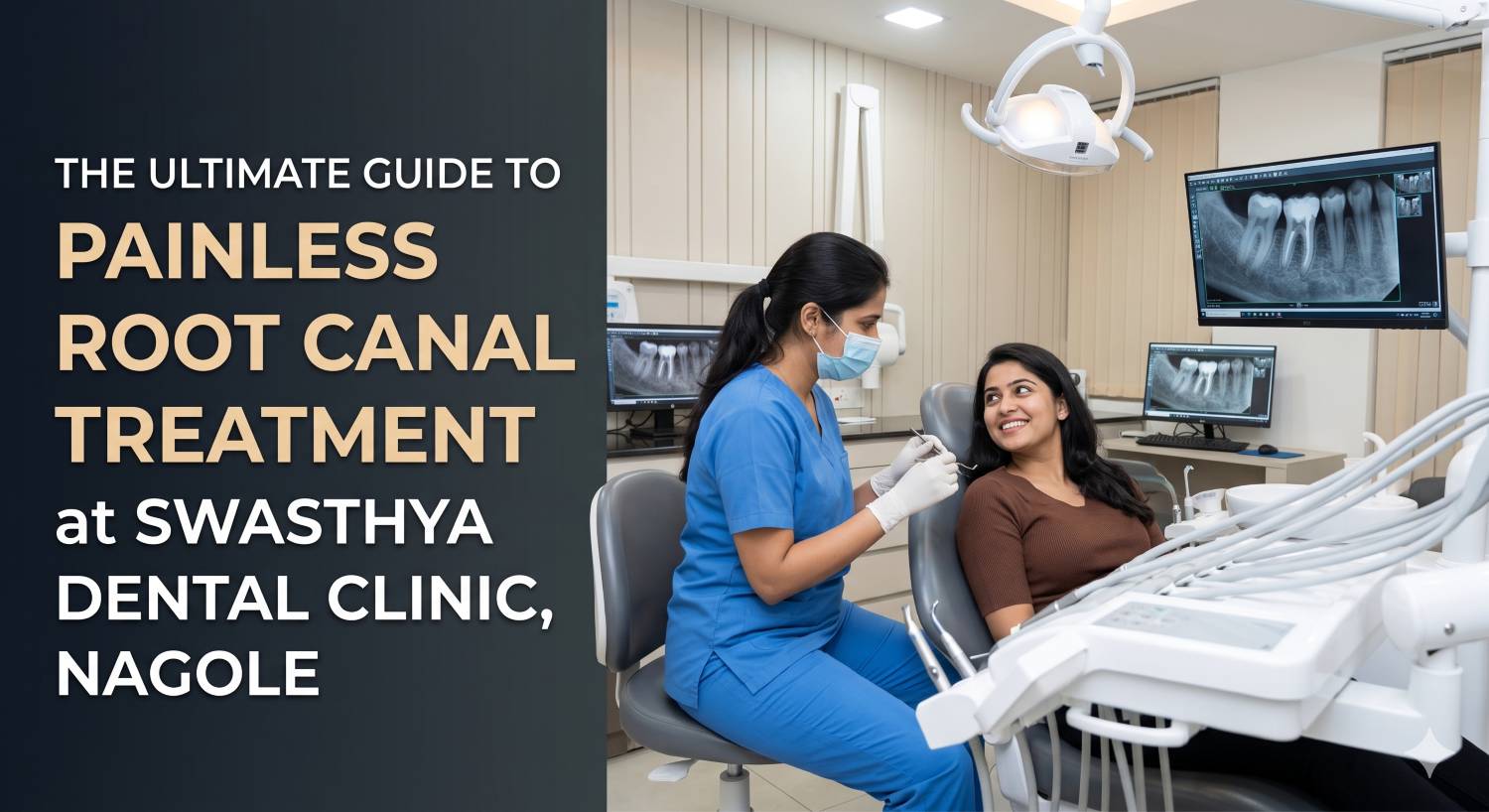 Painless Root Canal Guide - Swasthya Dental Clinic, Nagole